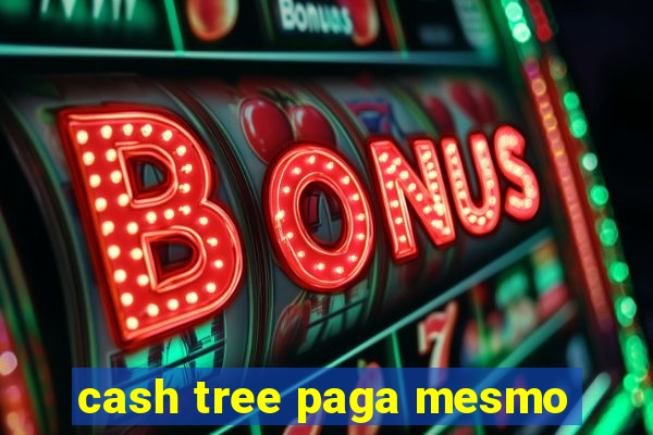 cash tree paga mesmo